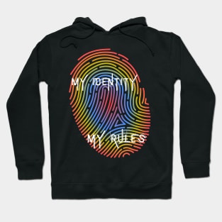 My Identity My Rules Hoodie